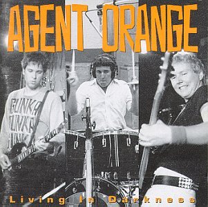 AGENT ORANGE - LIVING IN DARKNESS