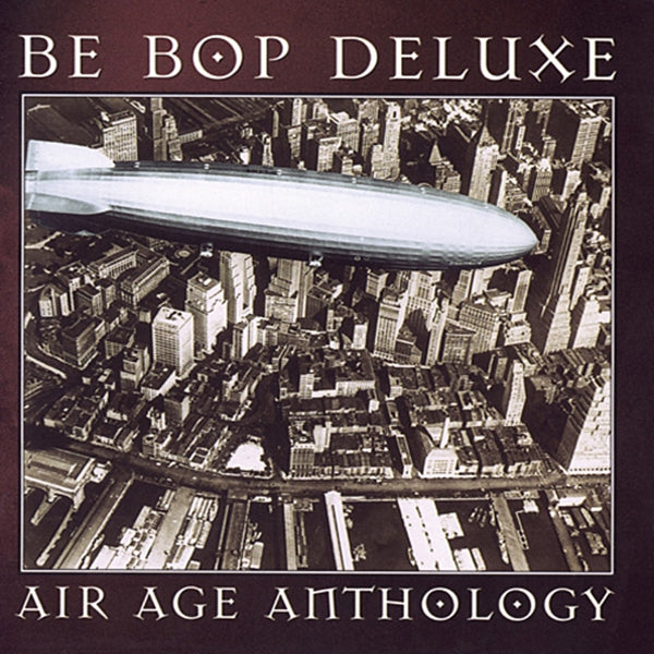 BE-BOP DELUXE  - AIR AGE ANTHOLOGY