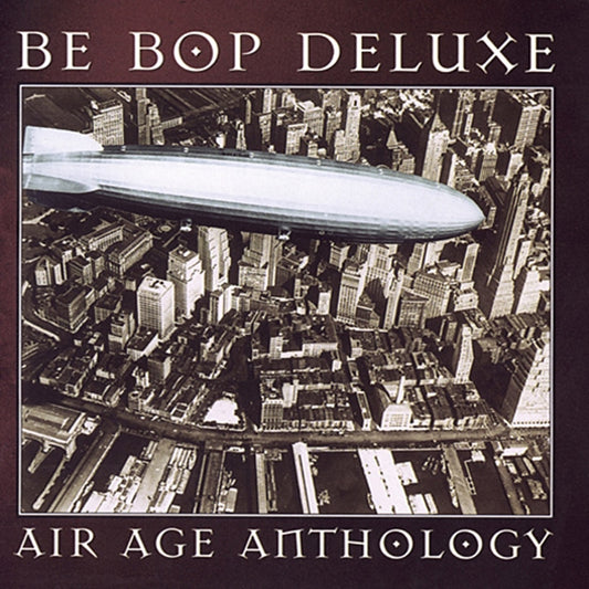 BE-BOP DELUXE  - AIR AGE ANTHOLOGY