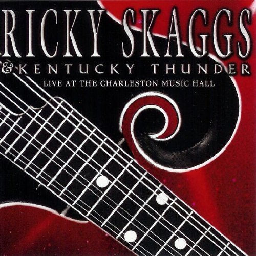 RICKY SKAGGS - LIVE AT THE CHARLESTON MUSIC HALL