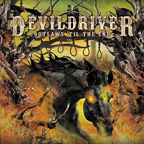 DEVILDRIVER - OUTLAWS 'TIL THE END, VOL.1