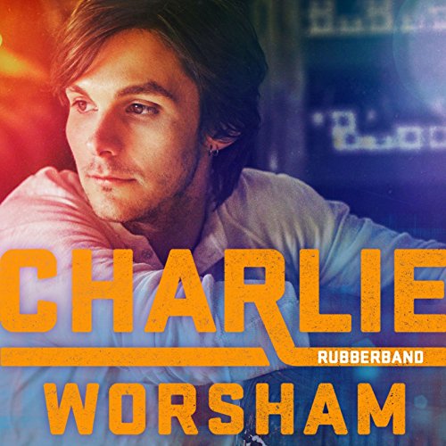 CHARLIE WORSHAM - RUBBERBAND