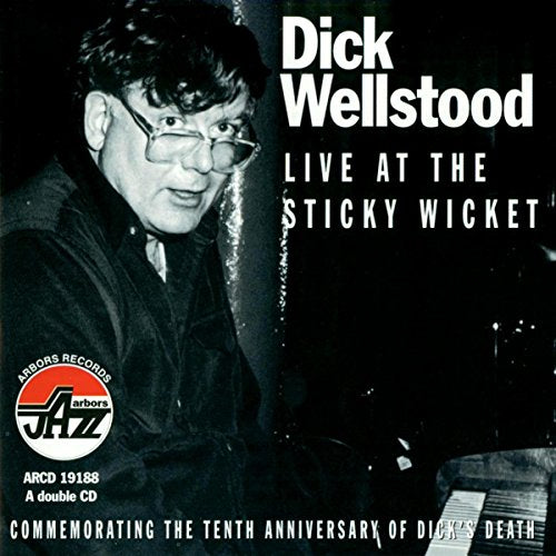 WELLSTOOD, DICK - LIVE AT THE STICKY WICKET