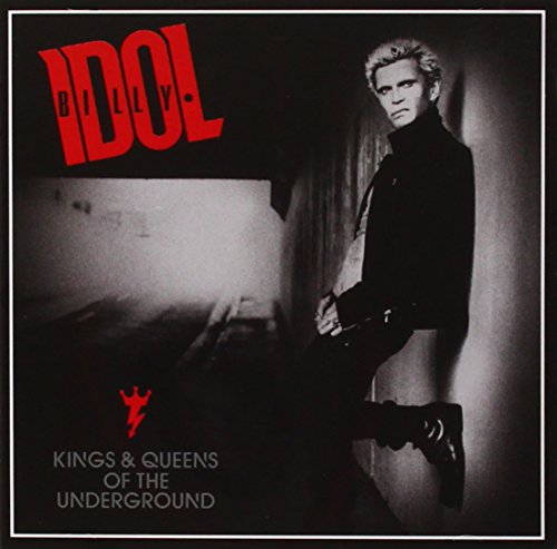 BILLY IDOL - KINGS AND QUEENS OF THE UNDERGROUND