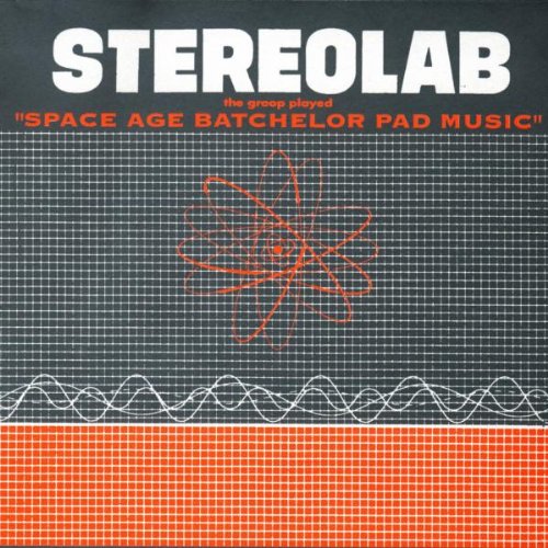 STEREOLAB  - SPACE AGE BATCHELOR PAD MUSIC