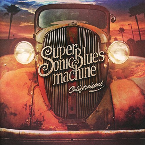 SUPERSONIC BLUES MACHINE - CALIFORISOUL