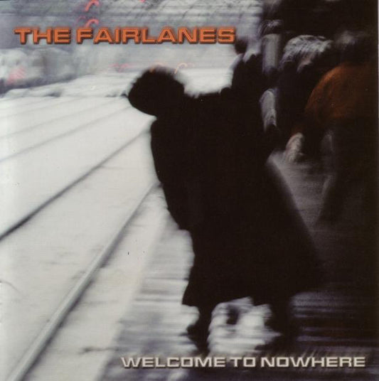 FAIRLANES  - WELCOME TO NOWHERE