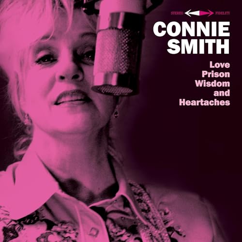 CONNIE SMITH - LOVE, PRISON, WISDOM AND HEARTACHES (CD)