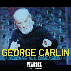 GEORGE CARLIN - YOU ARE ALL DISEASED