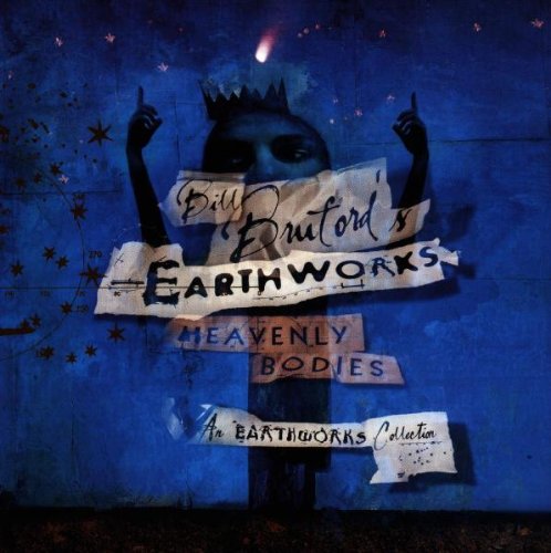 BRUFORD, BILL (EARTHWORKS) - HEAVENLY BODIES: COLLECTION