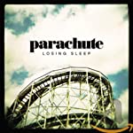 PARACHUTE - LOSING SLEEP