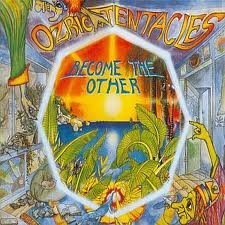 OZRIC TENTACLES  - BECOME THE OTHER