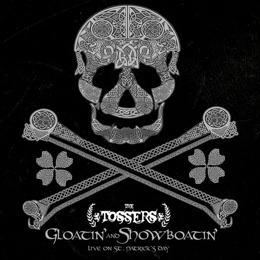 TOSSERS  - GLOATIN' & SHOWBOATIN' LIVE