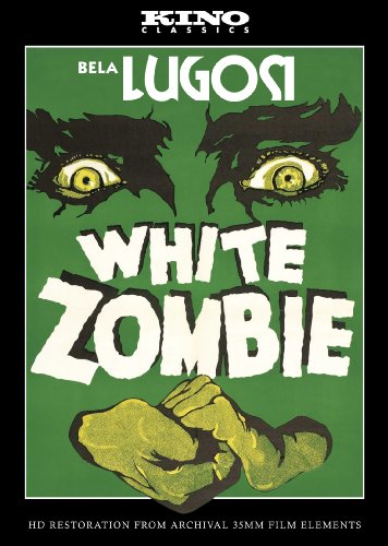 WHITE ZOMBIE: KINO CLASSICS' REMASTERED EDITION