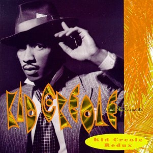 KID CREOLE & THE COCONUTS - KID CREOLE REDUX