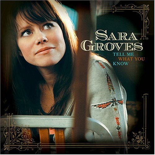 GROVES, SARA - TELL ME WHAT YOU KNOW