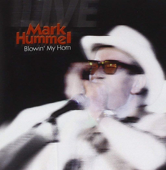 HUMMEL, MARK  - BLOWIN' MY HORN
