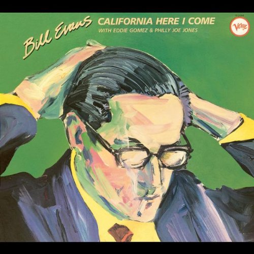 BILL EVANS - CALIFORNIA HERE I COME