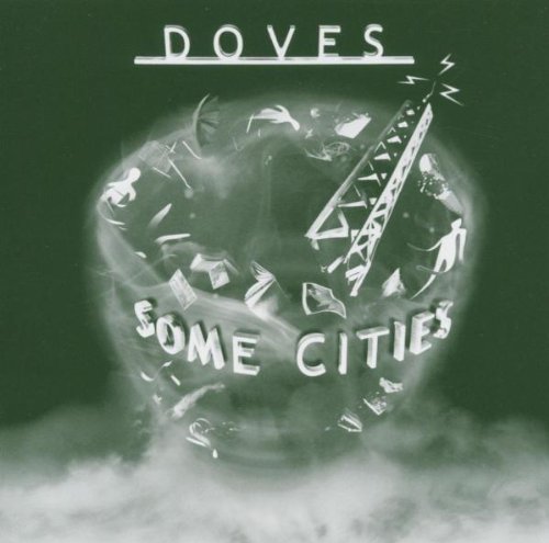 DOVES - SOME CITIES