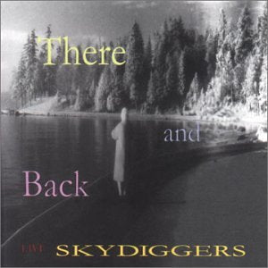 SKYDIGGERS - THERE & BACK