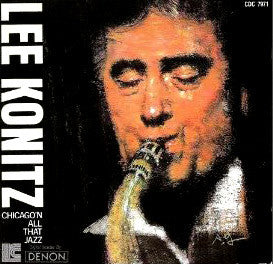 KONITZ, LEE  - CHICAGO'N ALL THAT JAZZ