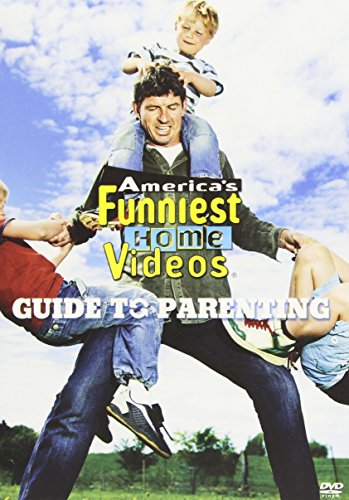 AMERICA'S FUNNIEST HOME VIDEOS: GUIDE TO PARENTING