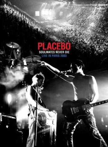 PLACEBO: SOULMATES NEVER DIE - LIVE IN PARIS 2003 [IMPORT]