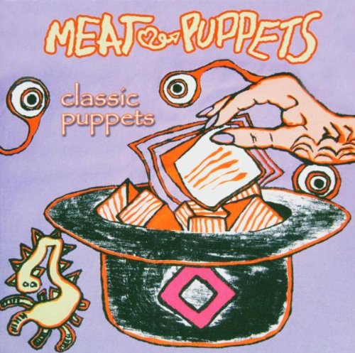 MEAT PUPPETS - CLASSIC PUPPETS BEST OF