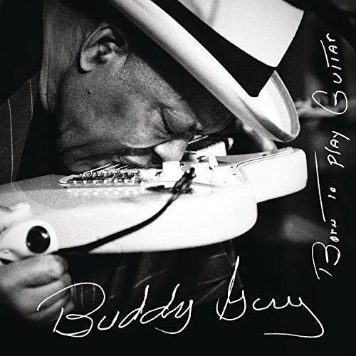 BUDDY GUY - BORN TO PLAY GUITAR