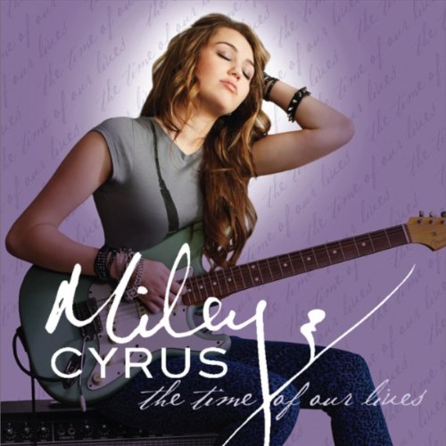 CYRUS, MILEY - TIME OF OUR LIVES