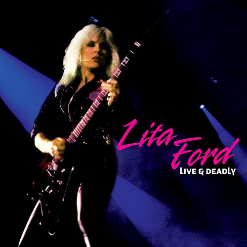 LITA FORD - LIVE & DEADLY