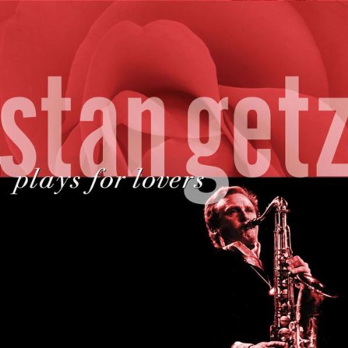 STAN GETZ - STAN GETZ PLAYS FOR LOVERS