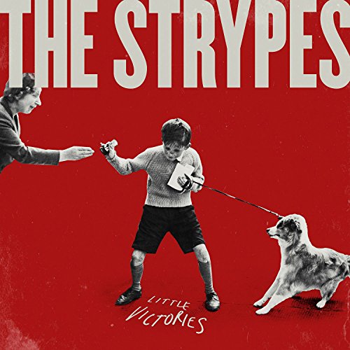 THE STRYPES - LITTLE VICTORIES