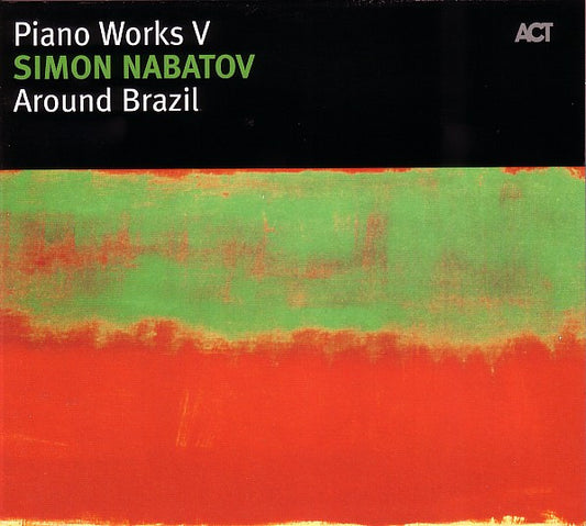 NABATOV, SIMON  - PIANO WORKS AROUND BRAZIL