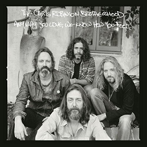 CHRIS ROBINSON BROTHERHOOD - ANYWAY YOU LOVE, WE KNOW HOW YOU FEEL