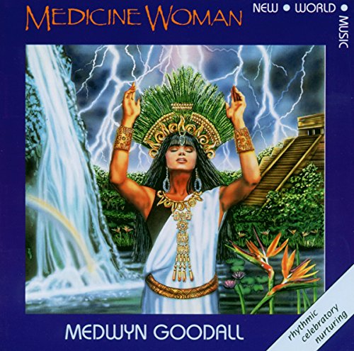 GOODALL, MEDWYN - V1 MEDICINE WOMAN RHYTHMIC CE