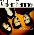 VIOLENT FEMMES  - DEBACLES THE FIRST DECADE