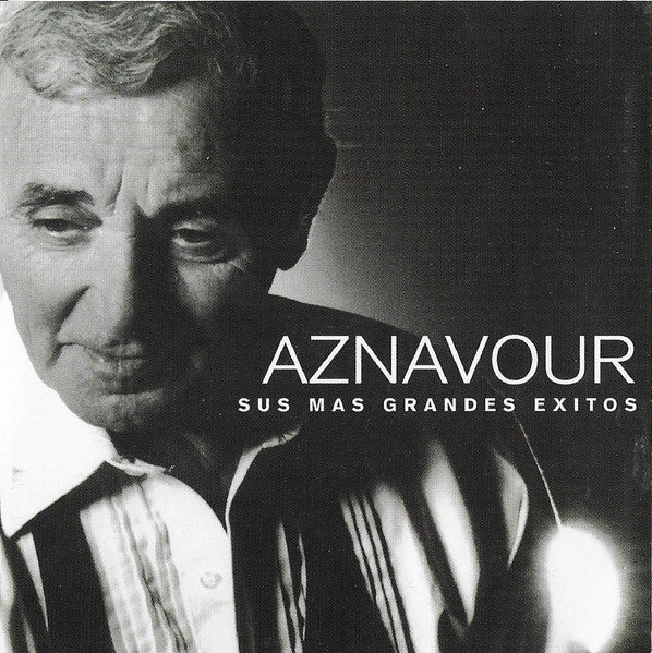 AZNAVOUR, CHARLES  - SUS MAS GRANDES EXITOS