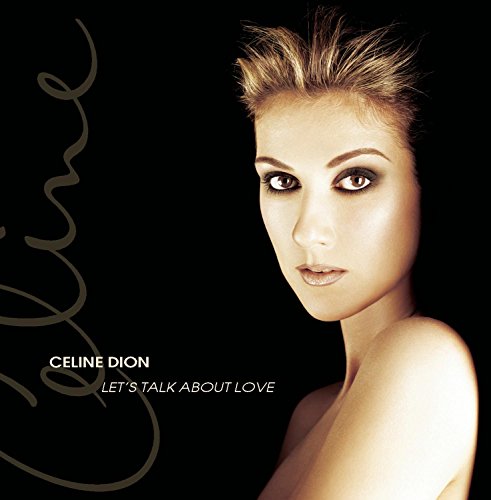 DION, CELINE - LETS TALK ABOUT LOVE