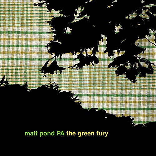 MATT POND PA - GREEN FURY