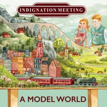INDIGNATION MEETING - A MODEL WORLD [CD]