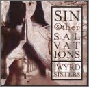 WYRD SISTERS - SIN AND OTHER SALVATIONS