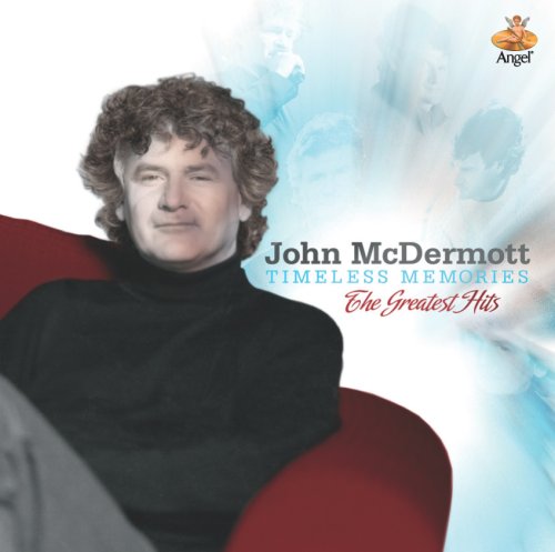 MCDERMOTT, JOHN - TIMELESS MEMORIES: GREATEST HITS