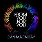 MACAULAY, DAN - FROM YOU FOR YOU