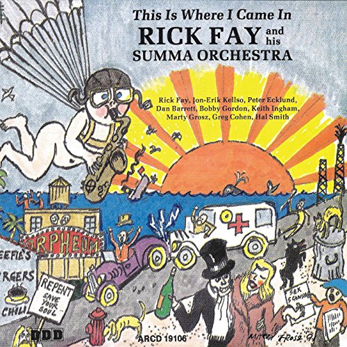 FAY, RICK & HIS SUMMA ORCHESTRA  - THIS IS WHERE I CAME IN