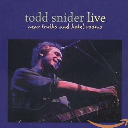 TODD SNIDER - NEAR TRUTHS AND HOTEL ROOMS