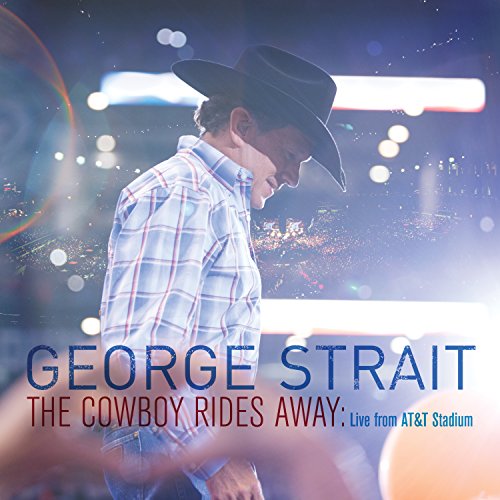 STRAIT, GEORGE  - COWBOY RIDES AWAY: LIVE