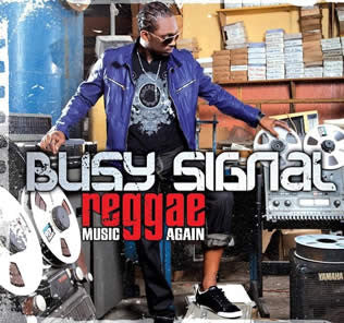 BUSY SIGNAL  - REGGAE MUSIC AGAIN