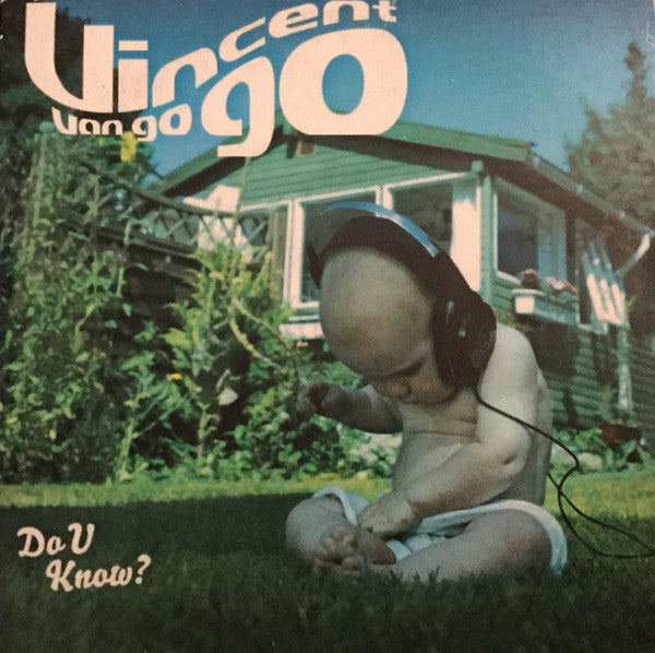 VINCENT VAN GO GO  - DO U KNOW?