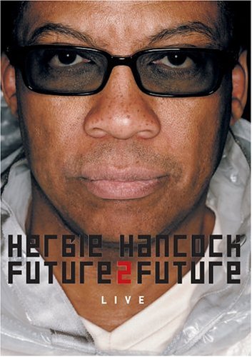 HERBIE HANCOCK - FUTURE2FUTURE LIVE